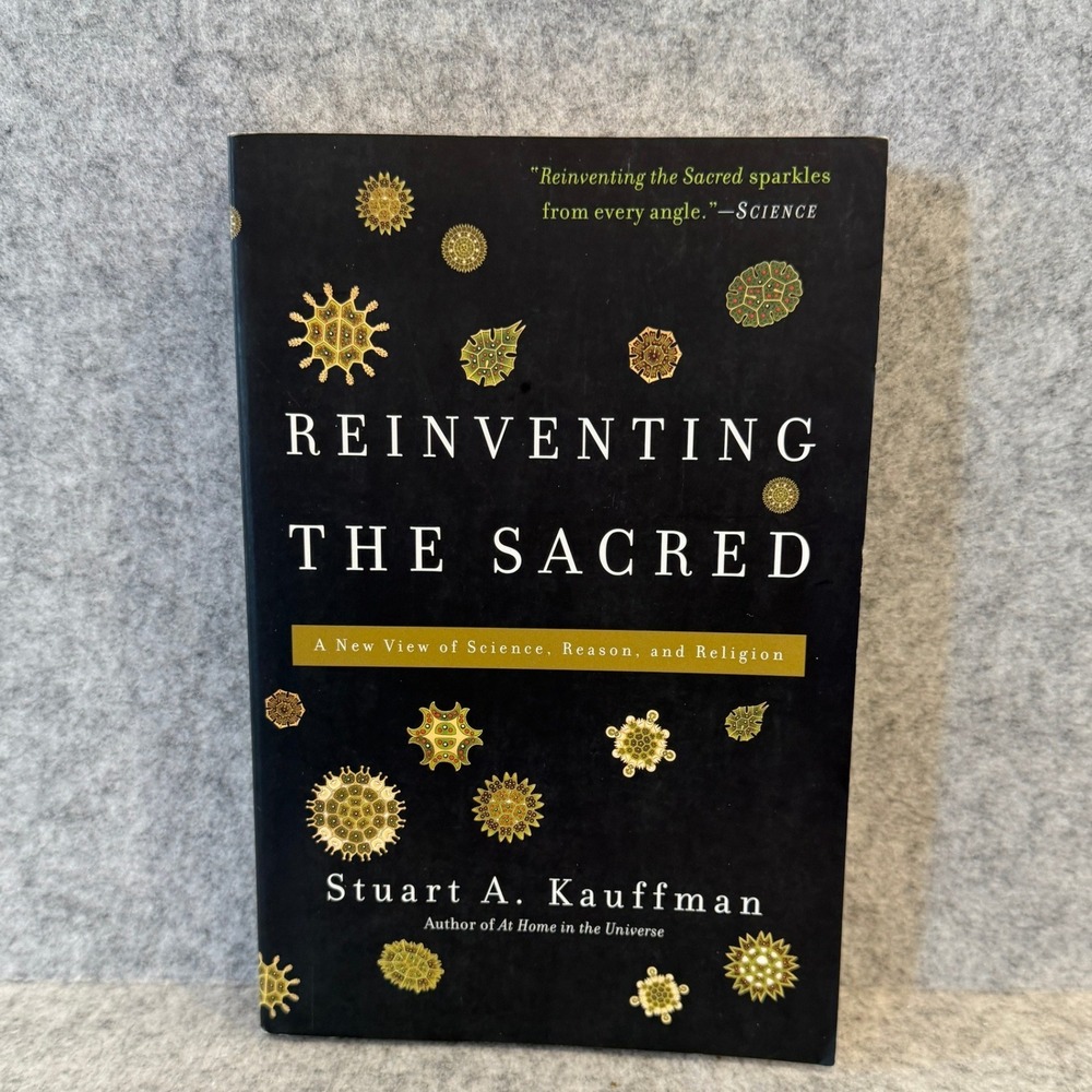 Reinventing the Sacred: A New View of Science, Reason, and Religion - Paperback